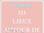 Livre "111 lieux autour de Paris à ne pas manquer" de Nathalie Zaouati aux éditions emons: